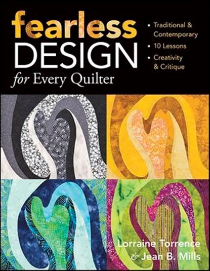 Fearless Design for Every Quilter, Lorraine Torrence ; Jean B. Mills - Ebook - 9781571209092