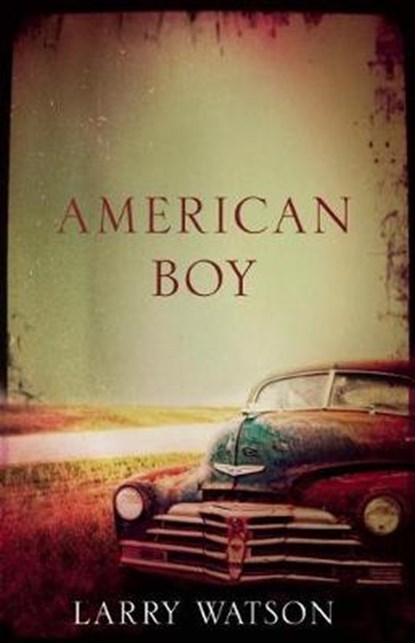 American Boy, WATSON,  Larry - Gebonden - 9781571310781