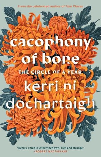 Cacophony of Bone: The Circle of a Year, Kerri Ní Dochartaigh - Gebonden - 9781571311573