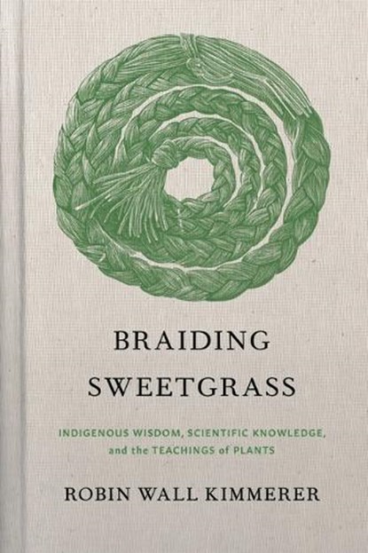 Kimmerer, R: Braiding Sweetgrass, Robin Wall Kimmerer - Gebonden - 9781571311771