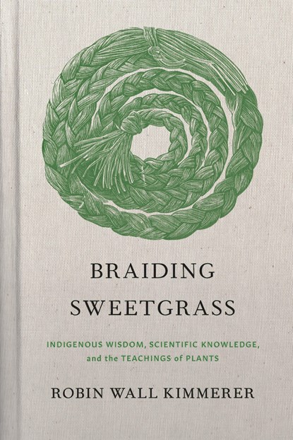Kimmerer, R: Braiding Sweetgrass, Robin Wall Kimmerer - Gebonden Gebonden - 9781571311771