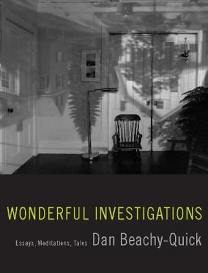 Wonderful Investigations, Dan Beachy-Quick - Paperback - 9781571313270
