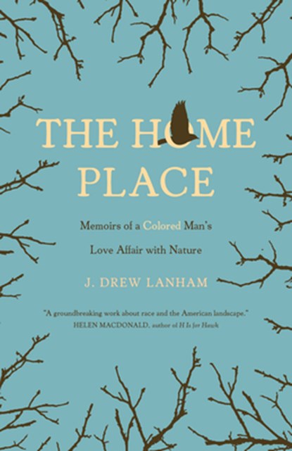 The Home Place, J. Drew Lanham - Paperback - 9781571313508