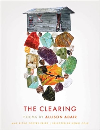 The Clearing, Allison Adair ; Henri Cole - Ebook - 9781571317407