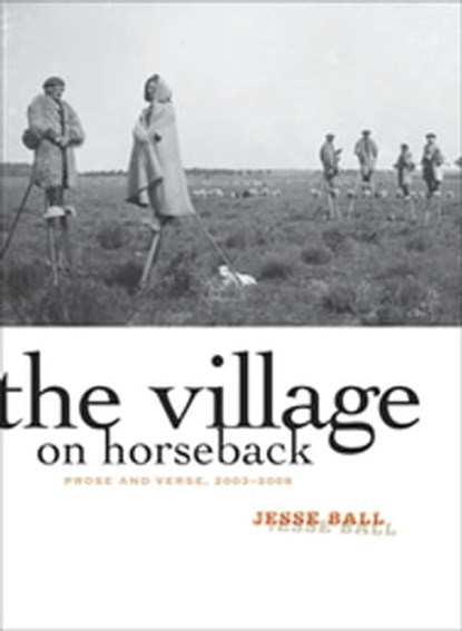 The Village on Horseback, Jesse Ball - Ebook - 9781571318237