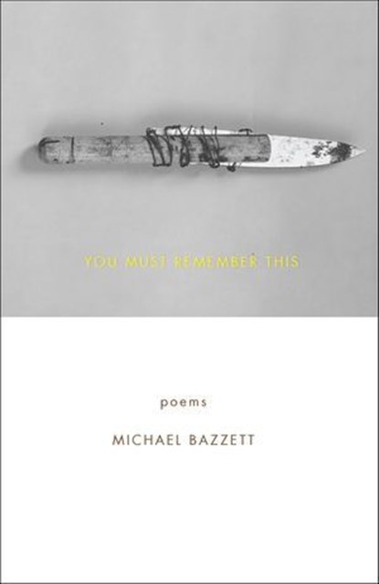 You Must Remember This, Michael Bazzett - Ebook - 9781571319302