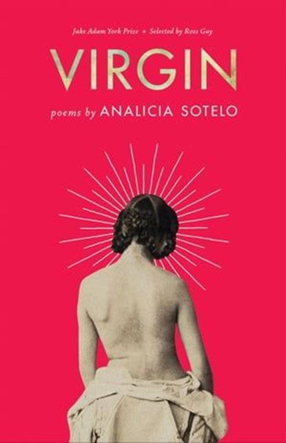 Virgin, Analicia Sotelo ; Ross Gay - Ebook - 9781571319777