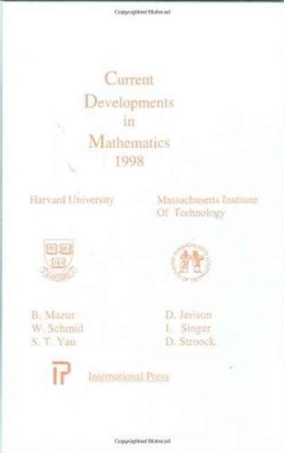 Current Developments in Mathematics 1998, Raoul Bott ; etc. ; Arthur Jaffe ; S.T. Yau ; Michael Hopkins ; Isadore Singer ; Daniel Stroock - Paperback - 9781571460776