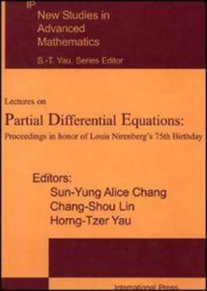 Lectures on Partial Differential Equations, Sun-Yung Alice Chang ; Chang-Shou Lin ; Horng-Tzer Yau - Gebonden - 9781571461117