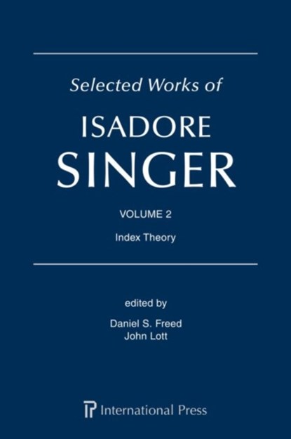 Selected Works of Isadore Singer: Volume 2, Daniel S. Freed - Gebonden - 9781571464064