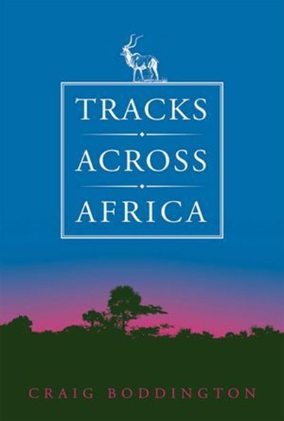 Tracks Across Africa, Craig Boddington - Ebook - 9781571574350