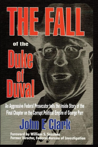 The Fall of the Duke of Duval, Dr John E Clark - Paperback - 9781571683335