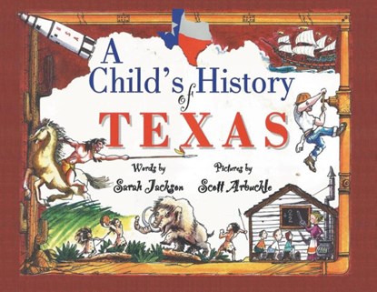 A Child's History of Texas, Sarah Jackson - Paperback - 9781571683564