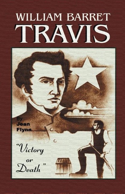 William Barrett Travis, Jean Flynn - Paperback - 9781571686435