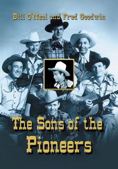 The Sons of the Pioneers, Bill O'Neal ; Fred Goodwin - Paperback - 9781571686442