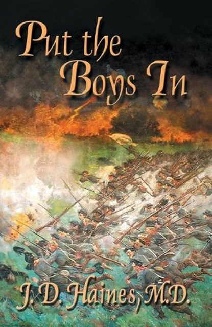 Put the Boys In: The Story of the Virginia Military Institute Cadets at the Battle of New Market, J. D. Haines - Paperback - 9781571688163