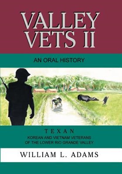 Valley Vets II an Oral History, William L Adams - Paperback - 9781571688583