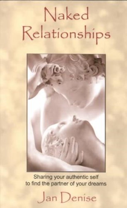 Naked Relationships, DENISE,  Jan - Paperback - 9781571743060
