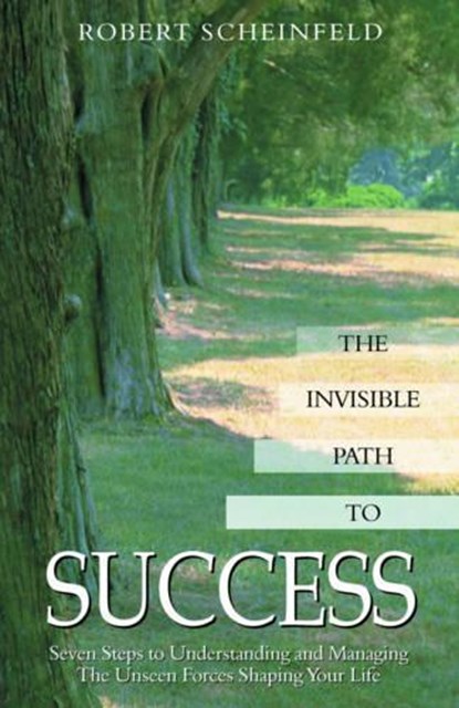 The Invisible Path to Success, Robert (Robert Scheinfeld) Scheinfeld - Paperback - 9781571743589