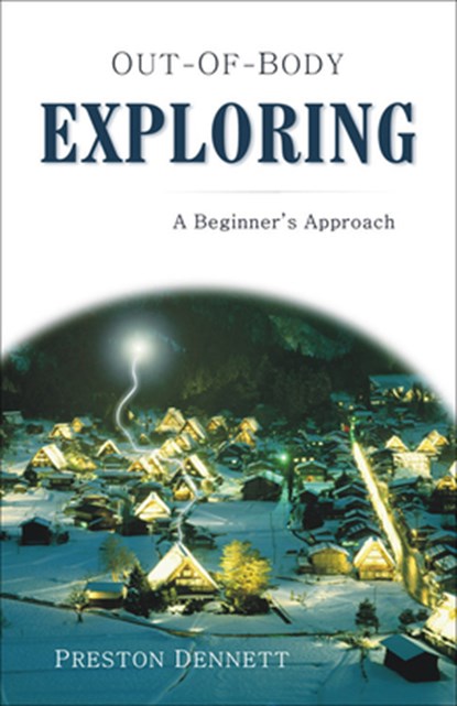 Out-Of-Body Exploring, DENNETT,  Preston - Paperback - 9781571744098