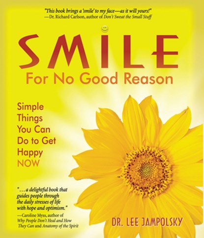 Smile for No Good Reason, Lee (Lee Jampolsky) Jampolsky - Paperback - 9781571745743