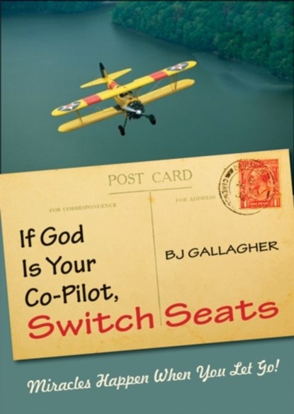 If God is Your Co-Pilot, Switch Seats, BJ (BJ Gallagher) Gallagher - Gebonden - 9781571746481