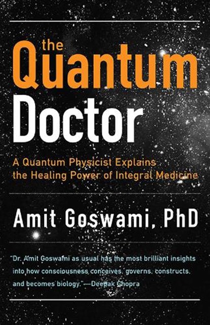 The Quantum Doctor, Amit Goswami - Paperback - 9781571746559