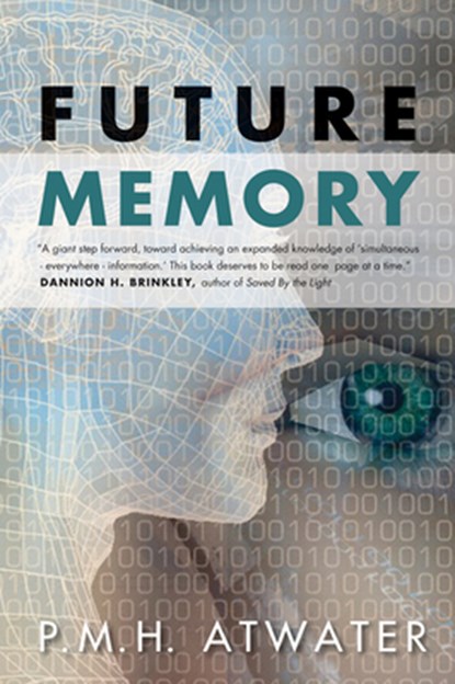 Future Memory, P.M.H. (P.M.H. Atwater) Atwater - Paperback - 9781571746887
