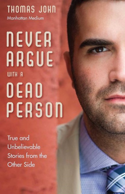 Never Argue with a Dead Person, Thomas John - Paperback - 9781571747242