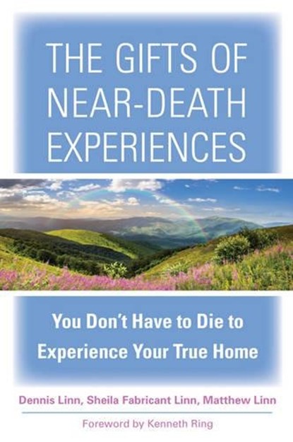 The Gifts of Near-Death Experience, Dennis (Dennis Linn) Linn ; Sheila Fabricant (Sheila Fabricant Linn) Linn ; Matthew (Matthew Linn) Linn - Paperback - 9781571747433