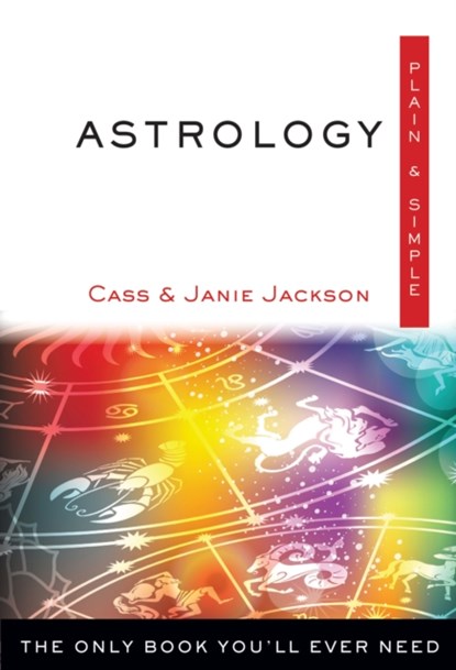 Astrology, Plain and Simple, Cass (Cass Jackson) Jackson ; Janie (Janie Jackson) Jackson - Paperback - 9781571747471