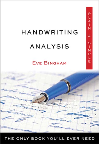Handwriting Analysis Plain & Simple: The Only Book You'll Ever Need, Eve Bingham - Paperback - 9781571747884