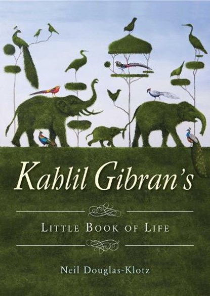 Kahlil Gibran's Little Book of Life, Kahlil Gibran - Paperback - 9781571748300