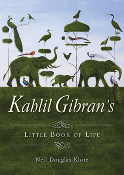 Kahlil Gibran's Little Book of Life, Kahil (Kahil Gibran) Gibran - Paperback - 9781571748300