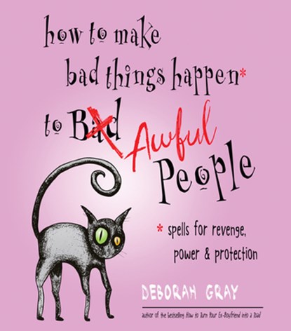 How to Make Bad Things Happen to Awful People, Deborah (Deborah Gray) Gray - Paperback - 9781571748485