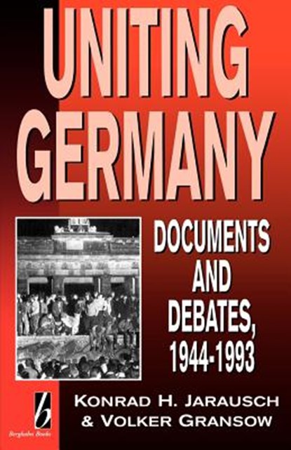 Uniting Germany, Konrad Jarausch ; Volker Gransow - Paperback - 9781571810113