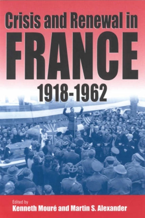 Crisis and Renewal in France, 1918-1962