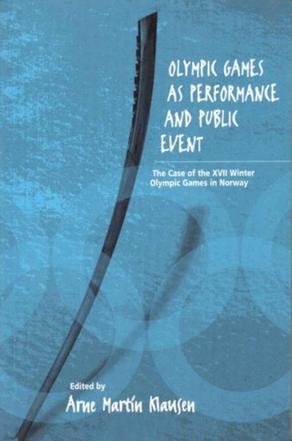 Olympic Games as Performance and Public Event, Arne Martin Klausen - Paperback - 9781571812032