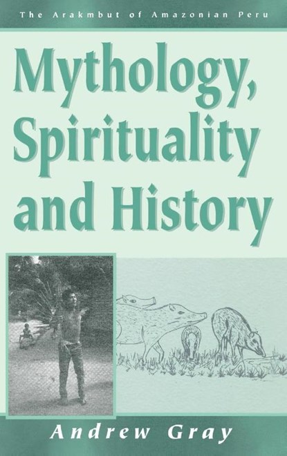 Mythology, Spirituality, and History, Andrew Gray - Gebonden - 9781571818768
