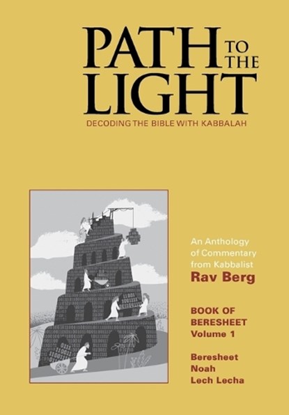Path to The Light Vol. 1 - Beresheet: Decoding The Bible With Kabbalah, Rav Berg - Gebonden - 9781571899637