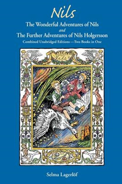 Nils: The Wonderful Adventures of NILS and The Further Adventures of Nils Holgersson: Combined Unabridged Editions-Two Books in One, Selma Lagerlöf - Paperback - 9781572160361