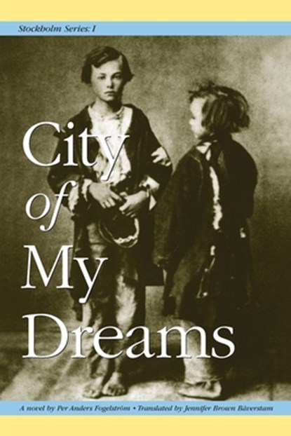 Stockholm Series I: City of My Dreams, Jennifer Brown Baverstam - Paperback - 9781572160880