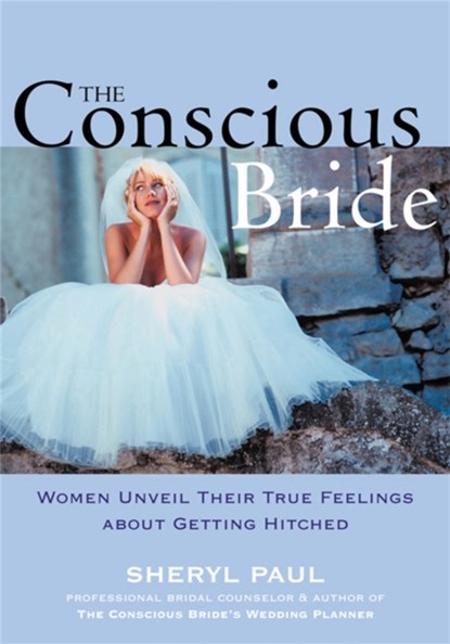 The Conscious Bride, Sheryl Paul - Paperback - 9781572242135