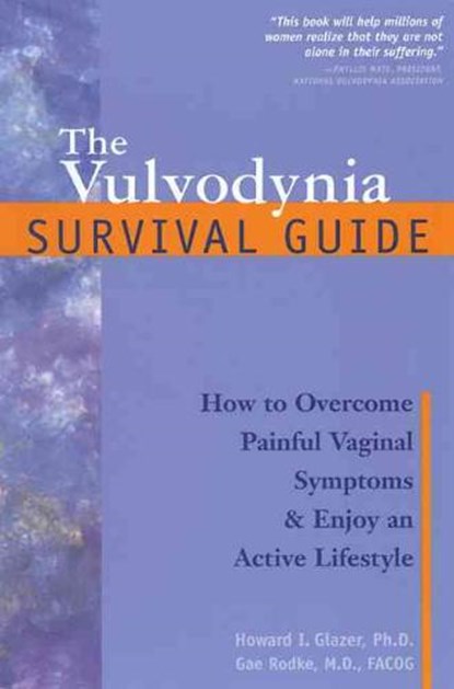 The Vulvodynia Survival Guide, Howard I. Glazer ; Gae Rodke - Paperback - 9781572242913