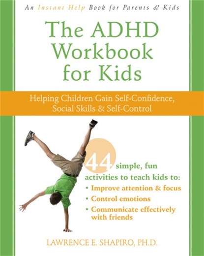 The ADHD Workbook for Kids, Lawrence E. Shapiro - Paperback - 9781572247666