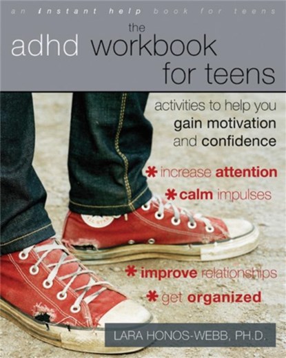 The ADHD Workbook for Teens, Lara Honos-Webb - Paperback - 9781572248656