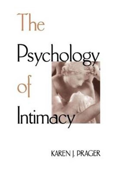 The Psychology Of Intimacy, Karen J. Prager - Gebonden - 9781572300064