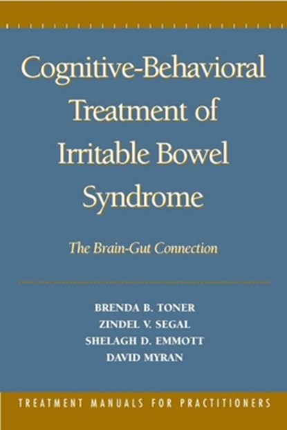 Cognitive-Behavioral Treatment of Irritable Bowel Syndrome, Brenda B. Toner ; Zindel V. (University of Toronto–Scarborough Segal ; Shelagh D. Emmott ; David (University of Toronto Myran - Gebonden - 9781572301351