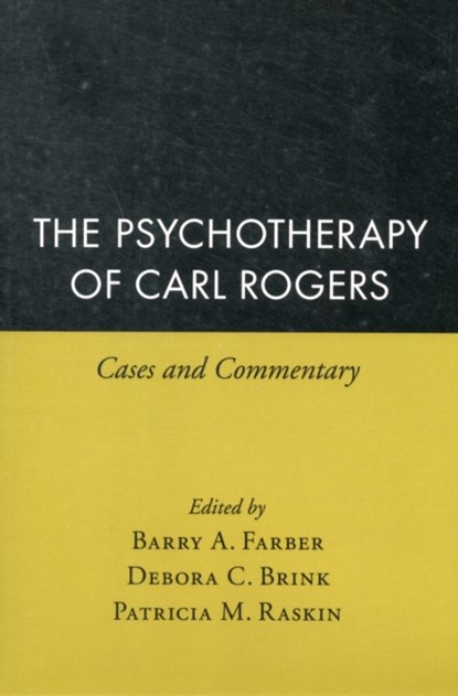 The Psychotherapy of Carl Rogers, Barry A. Farber ; Debora C. Brink ; Patricia M. Raskin - Paperback - 9781572303775