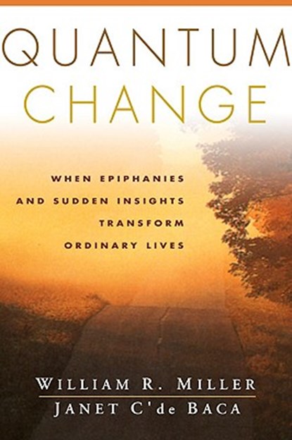 Quantum Change, William R. (University of New Mexico (Emeritus) Miller ; Janet (Behavioral Health Research Center of the Southwest C'de Baca - Paperback - 9781572305052